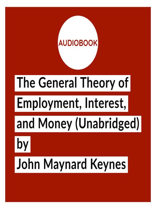 Title details for The General Theory of Employment, Interest, and Money by John Maynard Keynes - Available